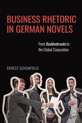 bokomslag Business Rhetoric in German Novels