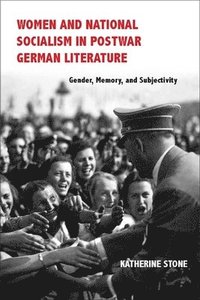 bokomslag Women and National Socialism in Postwar German Literature