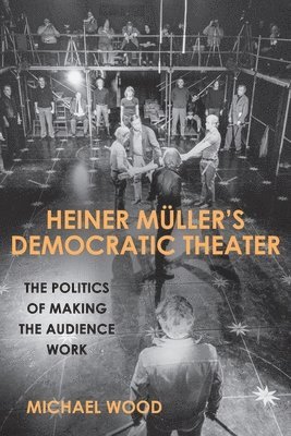 bokomslag Heiner Mller's Democratic Theater