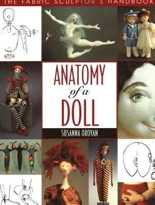 bokomslag Anatomy of a Doll. the Fabric Sculptor's Handbook