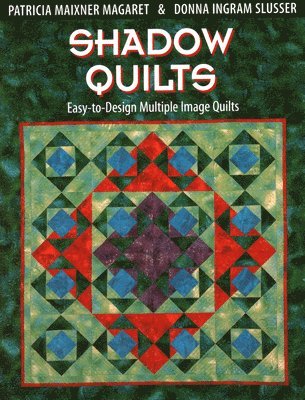 bokomslag Shadow Quilts: Easy-To-Design Multiple Image Quilts