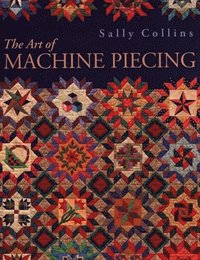 bokomslag Art of Machine Piecing