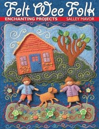 bokomslag Felt Wee Folk: Enchanting Projects