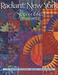 bokomslag Radiant New York Beauties: 14 Paper-Pieced Quilt Projects
