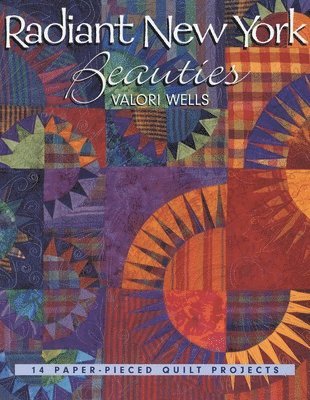 bokomslag Radiant New York Beauties: 14 Paper-Pieced Quilt Projects