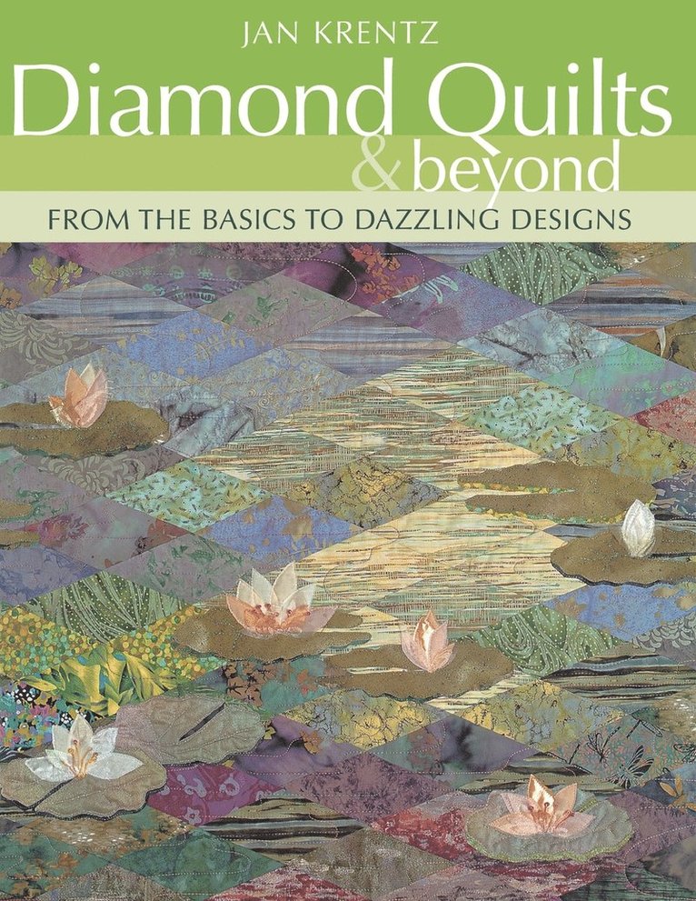Jan P. Krentz, Jan Krentz - Diamond Quilts & Beyond: From the Basics to Dazzling Designs, Häftad