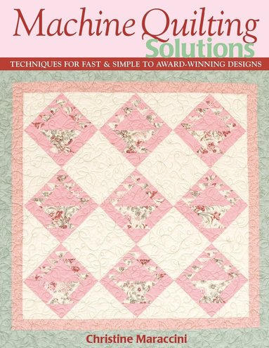 bokomslag Machine Quilting Solutions: Techniques for Fast & Simple to Award-Winning Designs - Print-On-Demand Edition
