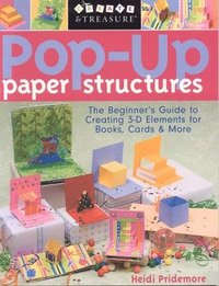 bokomslag Pop-Up Paper Structures: The Beginner's Guide to Creating 3-D Elements for Books, Cards & More