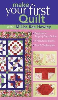 bokomslag Make Your First Quilt With M'liss Rae Hawley