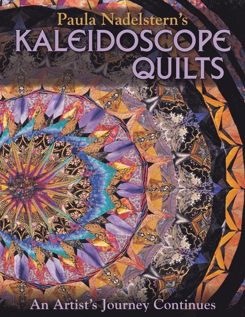Paula Nadelstern - Paula Nadelstern's Kaleidoscope Quilts, Häftad