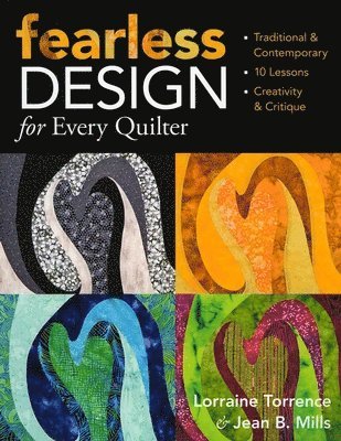 bokomslag Fearless Design for Every Quilter: Traditional & Contemporary 10 Lessons Creativity & Critique