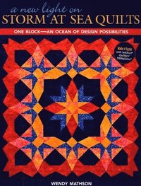 bokomslag A New Light on Storm at Sea Quilts - Print-On-Demand Edition: One Block-An Ocean of Design Possibilities