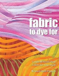 bokomslag Fabric To Dye For
