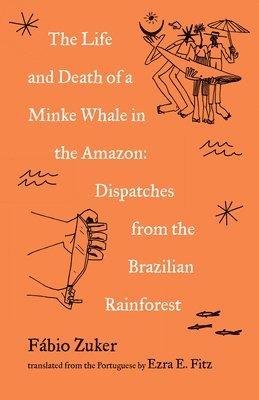 The Life and Death of a Minke Whale in the Amazon 1