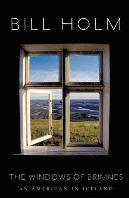 Bill Holm - Windows of Brimnes, Häftad