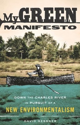 David Gessner - My Green Manifesto, Häftad