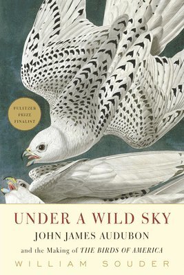 William Souder - Under a Wild Sky, Häftad