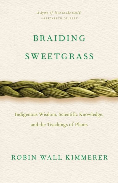 Robin Wall Kimmerer - Braiding Sweetgrass, Häftad