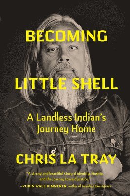 Chris La Tray - Becoming Little Shell, Inbunden