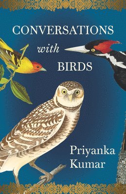 Priyanka Kumar, Kumar Priyanka - Conversations with Birds, Inbunden