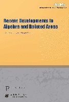 Recent Developments in Algebra and Related Areas