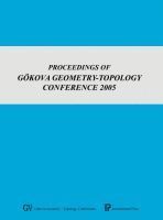 Proceedings of Gokova Geometry-topology Conference 2005