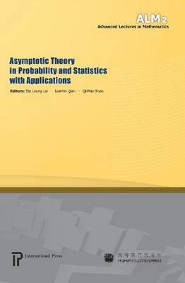 Asymptotic Theory in Probability and Statistics with Applications 1