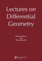 Richard Schoen, Shing-Tung Yau - Lectures on Differential Geometry, Häftad