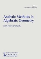Jean-Pierre Demailly - Analytic Methods in Algebraic Geometry, Häftad