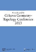 Proceedings of the G?kova Geometry-Topology Conference 2013