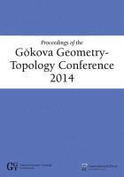 Selman Akbulut, Denis Auroux, Turgut Önder - Proceedings of the Gökova Geometry- Topology Conference 2014, Häftad