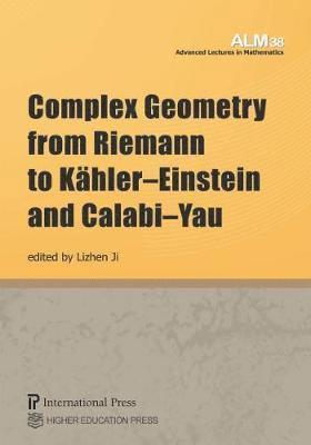 Complex Geometry from Riemann to KhlerEinstein and CalabiYau 1