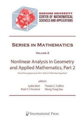 Nonlinear Analysis in Geometry and Applied Mathematics, Part 2 1