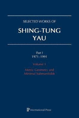 Selected Works of Shing-Tung Yau 19711991: Volume 1 1