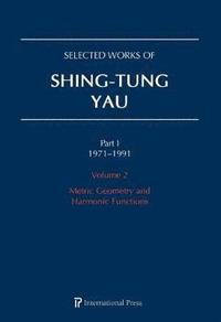 bokomslag Selected Works of Shing-Tung Yau 19711991: Volume 2