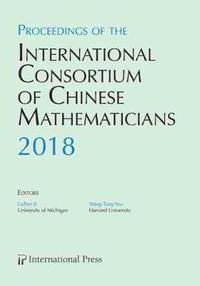 bokomslag Proceedings of the International Consortium of Chinese Mathematicians, 2018