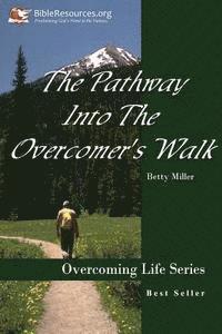 The Pathway Into the Overcomer's Walk 1