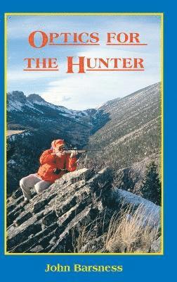 John Barsness - Optics for the Hunter, Inbunden