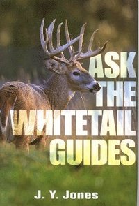 bokomslag Ask the Whitetail Guides