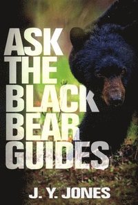 bokomslag Ask The Black Bear Guides