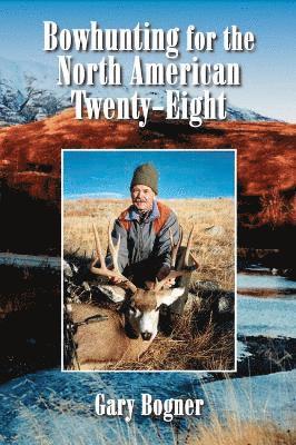 Bowhunting for the North American Twenty-Eight 1