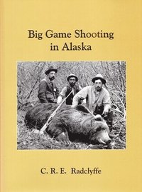 bokomslag Big Game Shooting in Alaska
