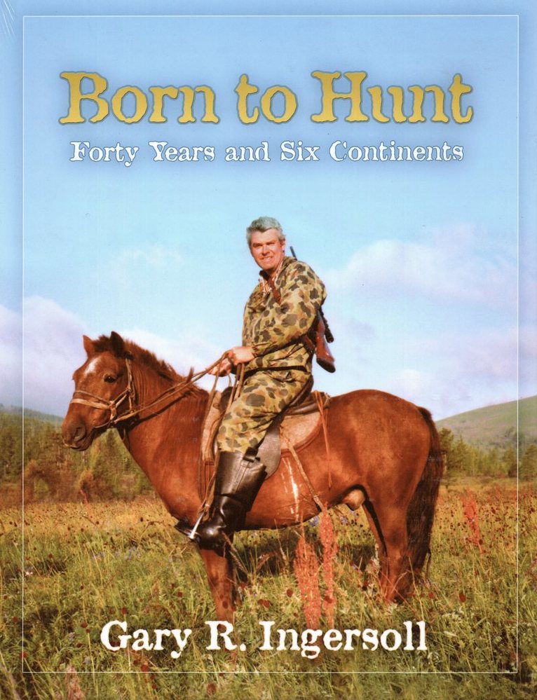 Gary Ingersoll - Born to Hunt, Inbunden
