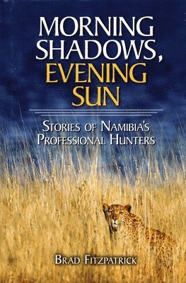 Brad Fitzpatrick - Morning Shadows, Evening Sun, Inbunden