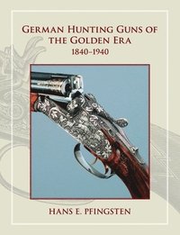 bokomslag German Hunting Guns of the Golden Era: 1840-1940