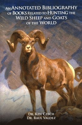 Annotated Blblio Related to Hunting the Wild Sheep and Goats of the World 1