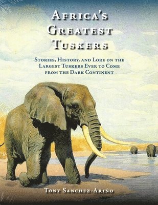Africa's Greatest Tuskers 1