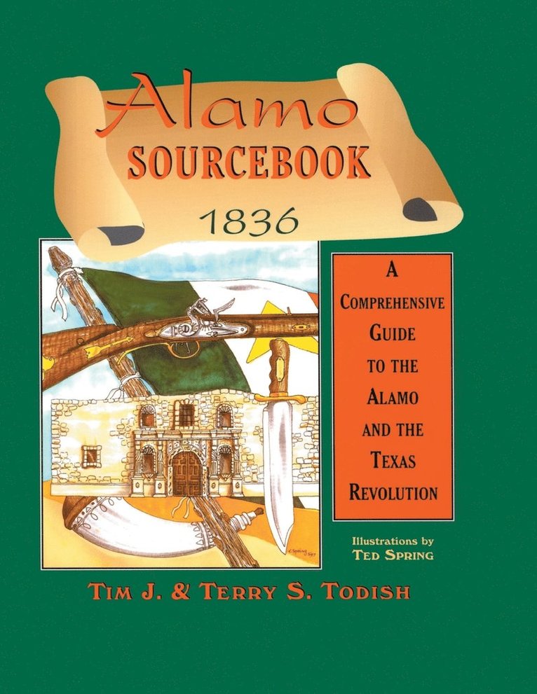 Timothy J. Todish, Terry Todish - Alamo Sourcebook 1836: A Comprehensive Guide to the Alamo and the Texas Revolution, Häftad
