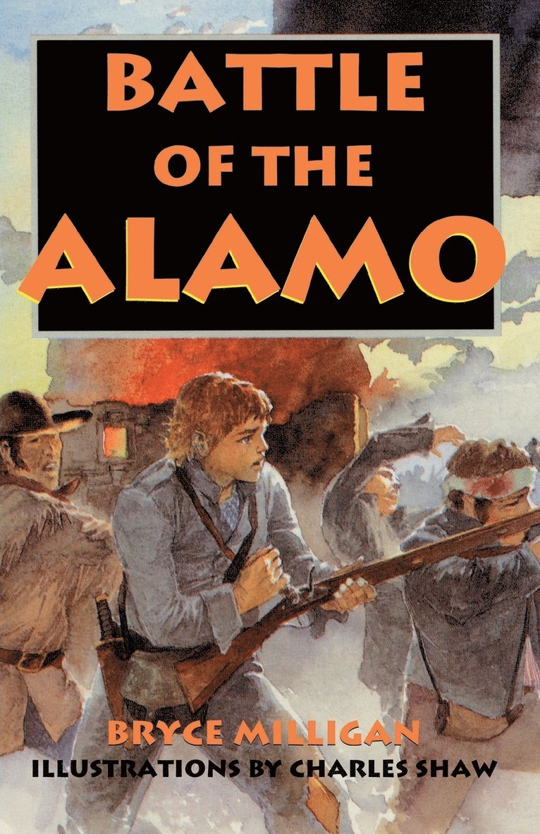 Bryce Milligan - Battle of the Alamo: You Are There, Häftad