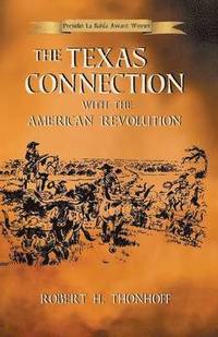 bokomslag The Texas Connection with the American Revolution